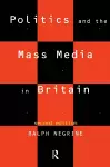 Politics and the Mass Media in Britain cover