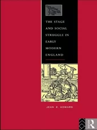 The Stage and Social Struggle in Early Modern England cover