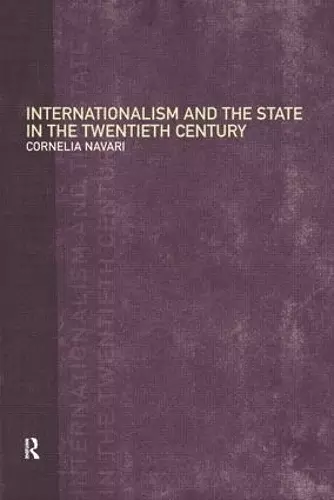 Internationalism and the State in the Twentieth Century cover