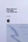 Water Resources and Conflict in the Middle East cover