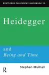 Routledge Philosophy GuideBook to Heidegger and Being and Time cover