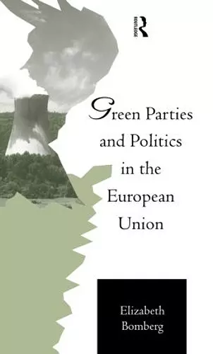 Green Parties and Politics in the European Union cover