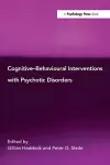 Cognitive-Behavioural Interventions with Psychotic Disorders cover