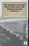 The Roman Eastern Frontier and the Persian Wars AD 226-363 cover