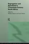 Segregation and Apartheid in Twentieth Century South Africa cover