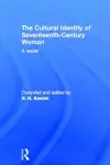 The Cultural Identity of Seventeenth-Century Woman cover