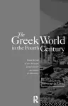 The Greek World in the Fourth Century cover