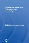 Social Experience and Anthropological Knowledge cover