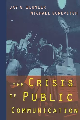 The Crisis of Public Communication cover