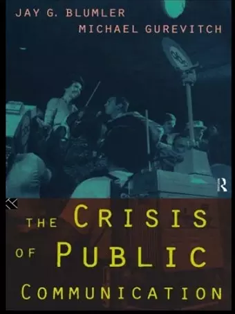 The Crisis of Public Communication cover