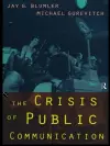 The Crisis of Public Communication cover