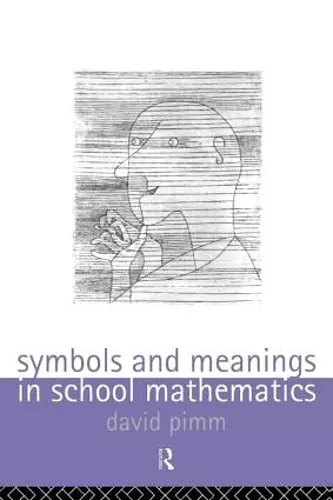 Symbols and Meanings in School Mathematics cover