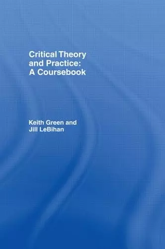 Critical Theory and Practice: A Coursebook cover