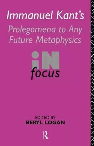 Immanuel Kant's Prolegomena to Any Future Metaphysics in Focus cover