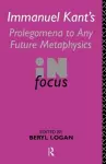 Immanuel Kant's Prolegomena to Any Future Metaphysics in Focus cover