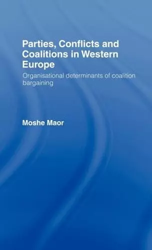 Parties, Conflicts and Coalitions in Western Europe cover