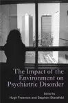 The Impact of the Environment on Psychiatric Disorder cover