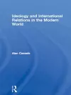 Ideology and International Relations in the Modern World cover