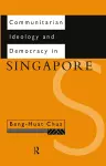 Communitarian Ideology and Democracy in Singapore cover