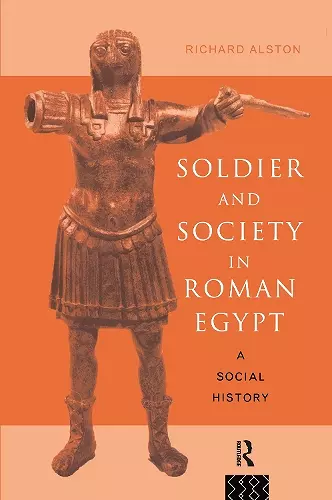 Soldier and Society in Roman Egypt cover