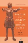 Soldier and Society in Roman Egypt cover