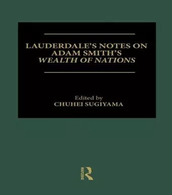 Lauderdale's Notes on Adam Smith's Wealth of Nations cover