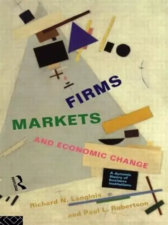 Firms, Markets and Economic Change cover