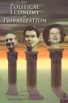 The Political Economy of Privatization cover