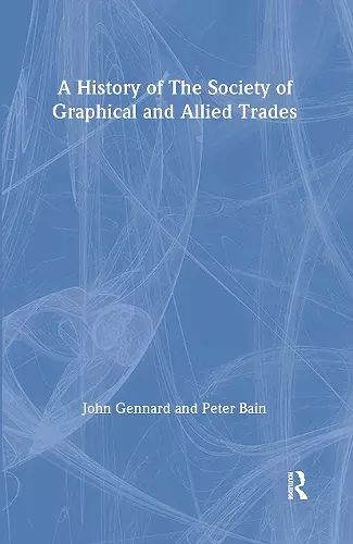 A History of the Society of Graphical and Allied Trades cover