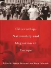 Citizenship, Nationality and Migration in Europe cover