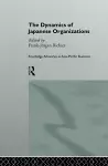 The Dynamics of Japanese Organizations cover