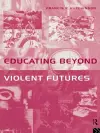 Educating Beyond Violent Futures cover