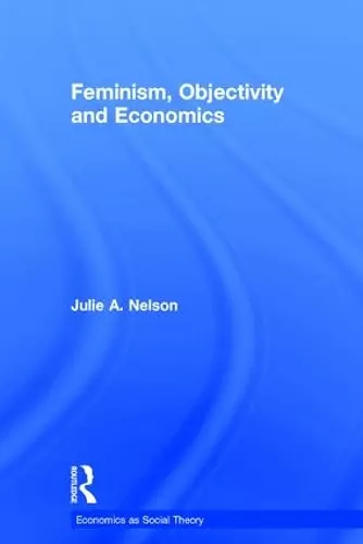 Feminism, Objectivity and Economics cover