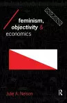 Feminism, Objectivity and Economics cover