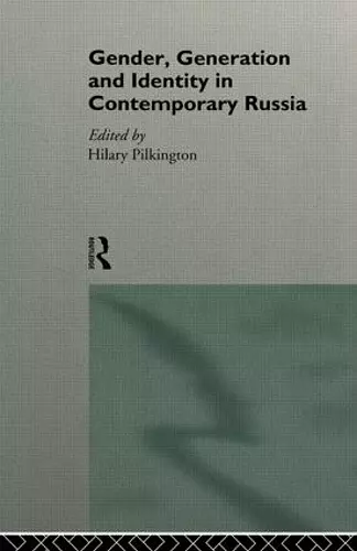 Gender, Generation and Identity in Contemporary Russia cover