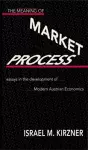 The Meaning of the Market Process cover