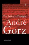 The Political Thought of Andre Gorz cover