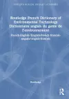 Routledge French Dictionary of Environmental Technology Dictionnaire anglais du genie de l'environnement cover