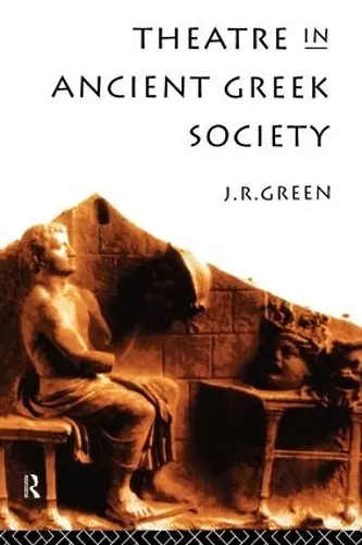 Theatre in Ancient Greek Society cover