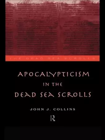 Apocalypticism in the Dead Sea Scrolls cover