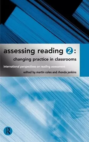 Assessing Reading 2: Changing Practice in Classrooms cover