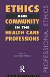 Ethics and Community in the Health Care Professions cover