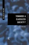 Towards a Classless Society? cover