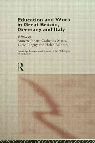 Education and Work in Great Britain, Germany and Italy cover