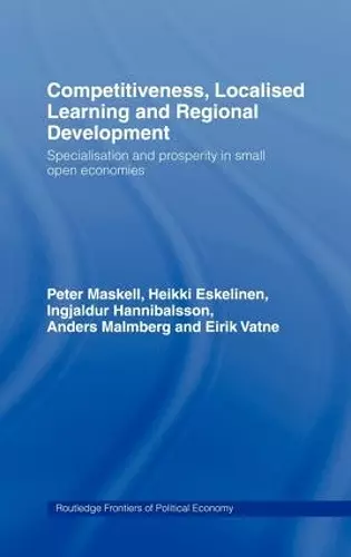 Competitiveness, Localised Learning and Regional Development cover