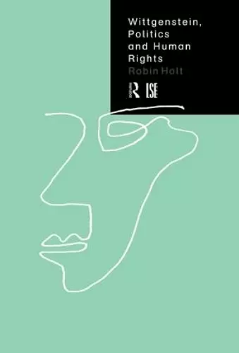 Wittgenstein, Politics and Human Rights cover