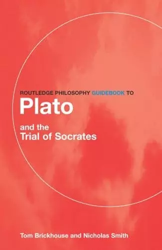 Routledge Philosophy GuideBook to Plato and the Trial of Socrates cover