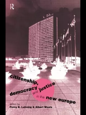Citizenship, Democracy and Justice in the New Europe cover