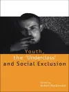 Youth, The 'Underclass' and Social Exclusion cover