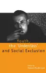 Youth, The `Underclass' and Social Exclusion cover
